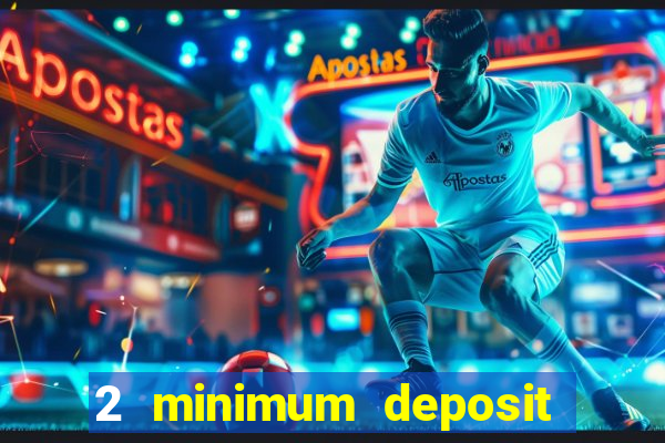 2 minimum deposit casino nz