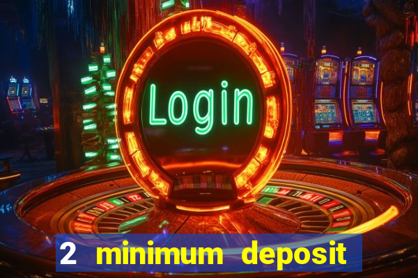 2 minimum deposit casino nz