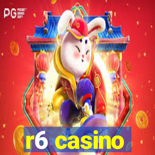 r6 casino