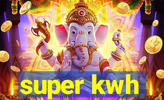 super kwh