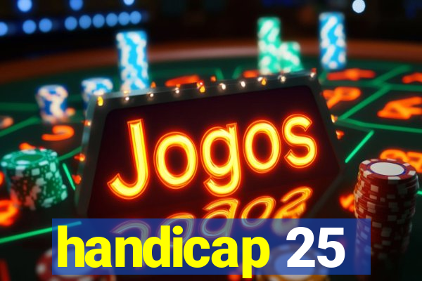 handicap 25