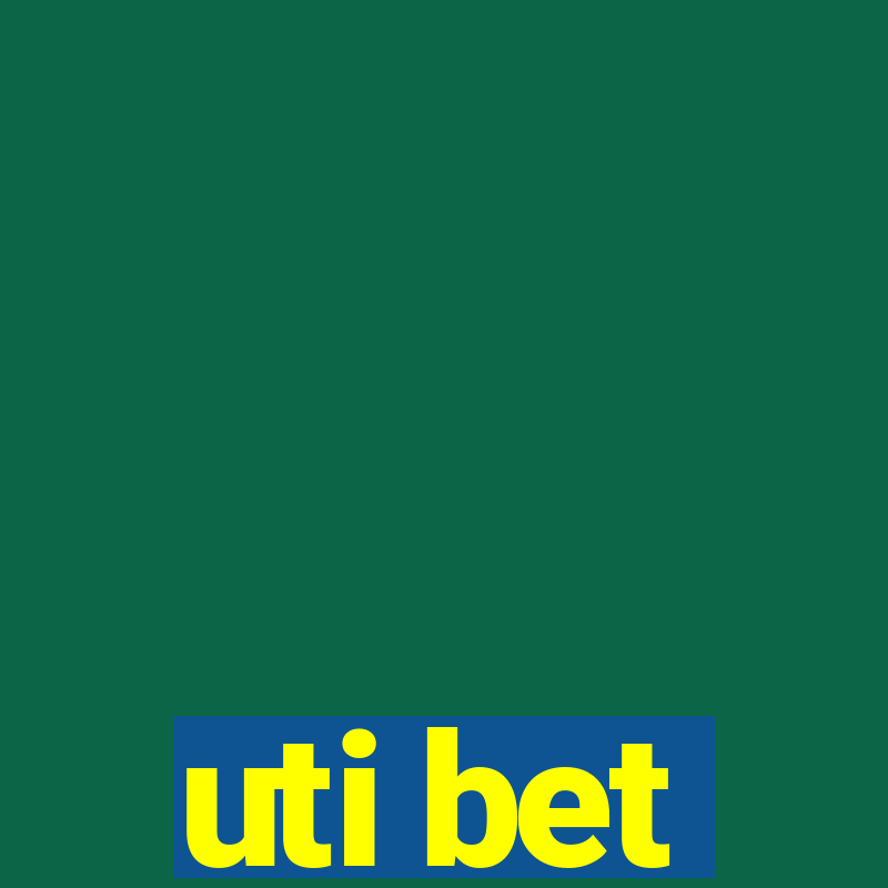 uti bet