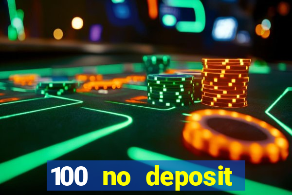 100 no deposit bonus casino 2021