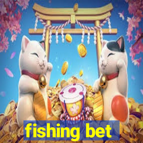 fishing bet