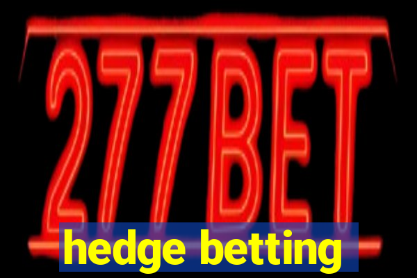 hedge betting