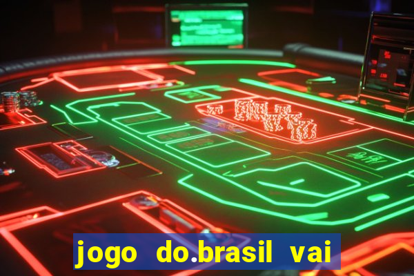 jogo do.brasil vai passar aonde