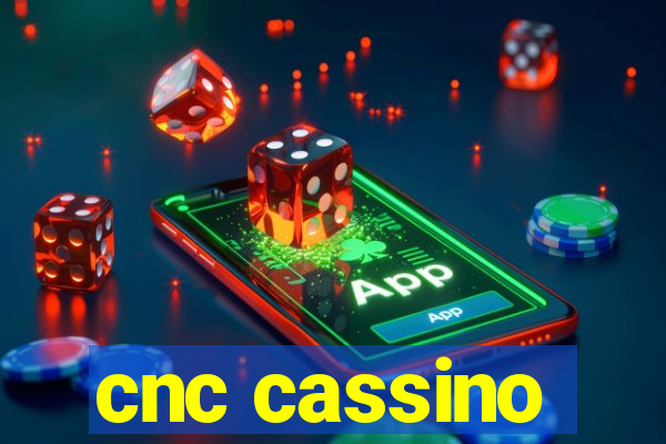 cnc cassino