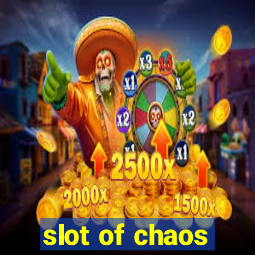 slot of chaos