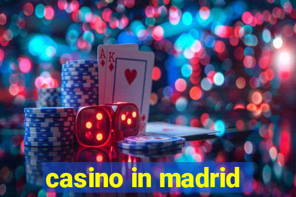 casino in madrid