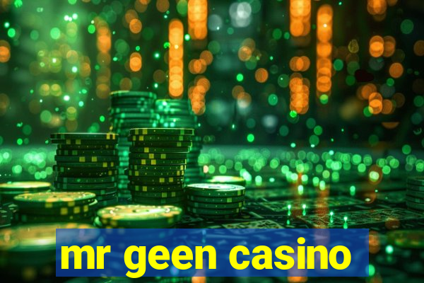 mr geen casino