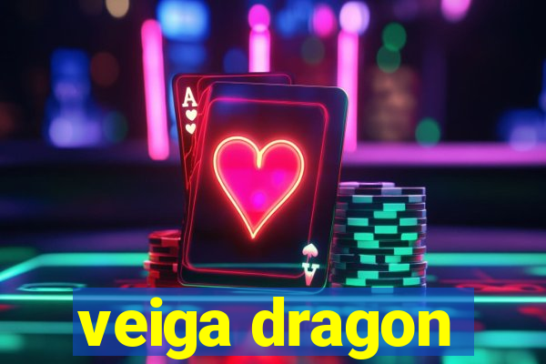 veiga dragon