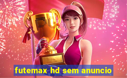 futemax hd sem anuncio