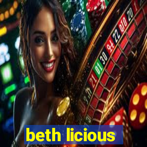 beth licious