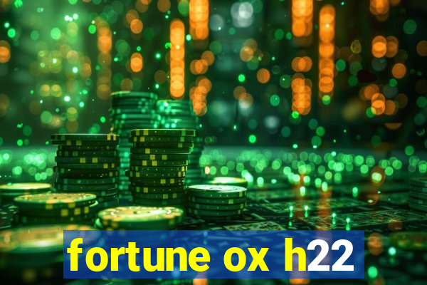 fortune ox h22