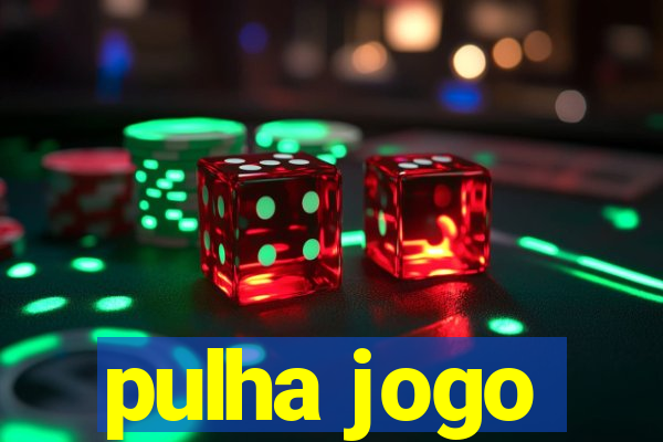 pulha jogo