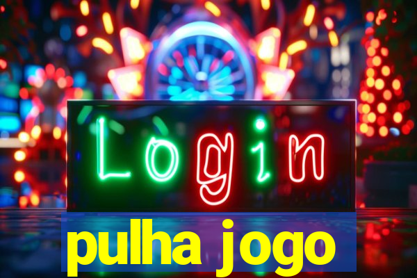 pulha jogo