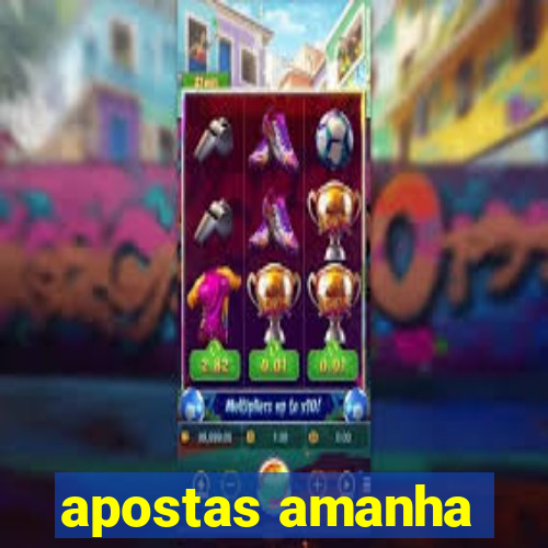 apostas amanha