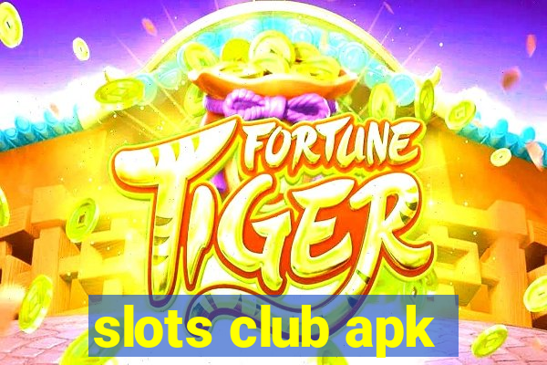 slots club apk