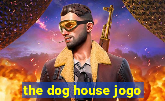 the dog house jogo