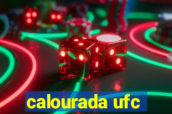 calourada ufc