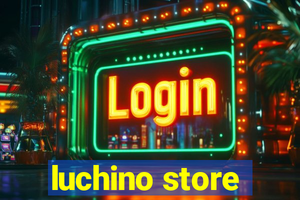 luchino store