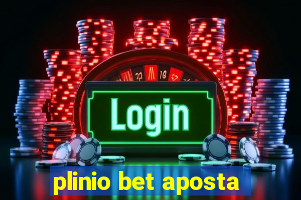 plinio bet aposta