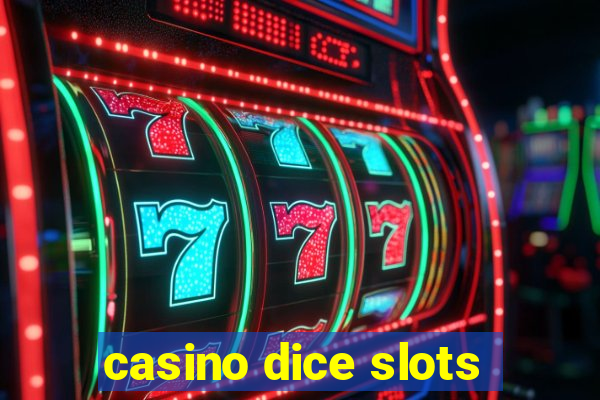 casino dice slots