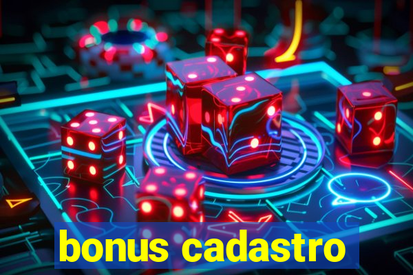 bonus cadastro