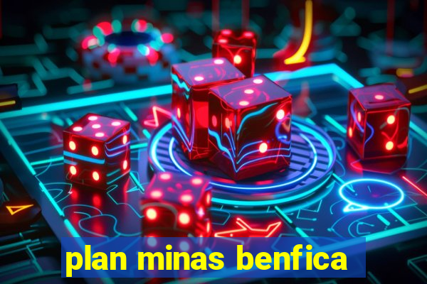 plan minas benfica