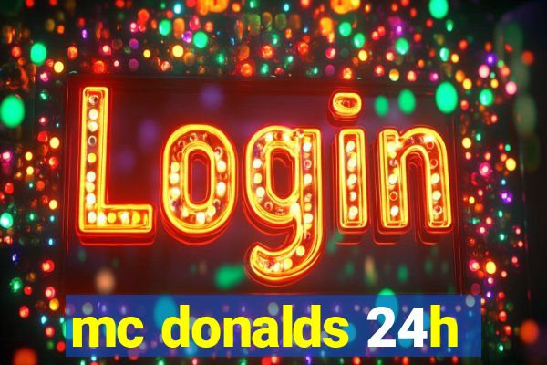 mc donalds 24h