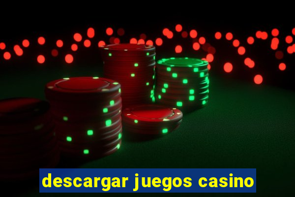 descargar juegos casino