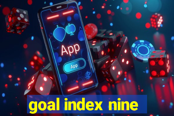 goal index nine