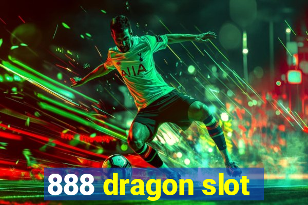 888 dragon slot