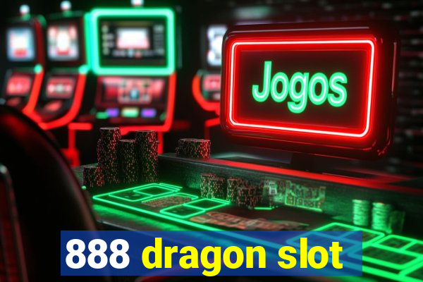 888 dragon slot