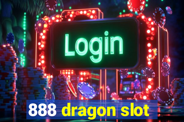 888 dragon slot