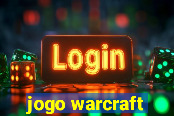 jogo warcraft