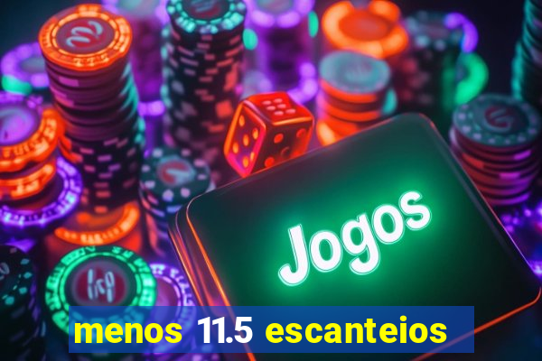 menos 11.5 escanteios