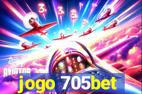 jogo 705bet