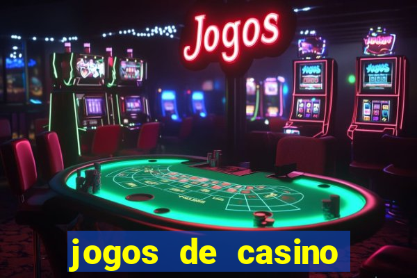 jogos de casino com bonus de registo