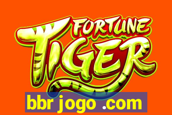 bbr jogo .com