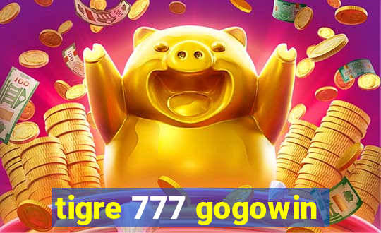 tigre 777 gogowin