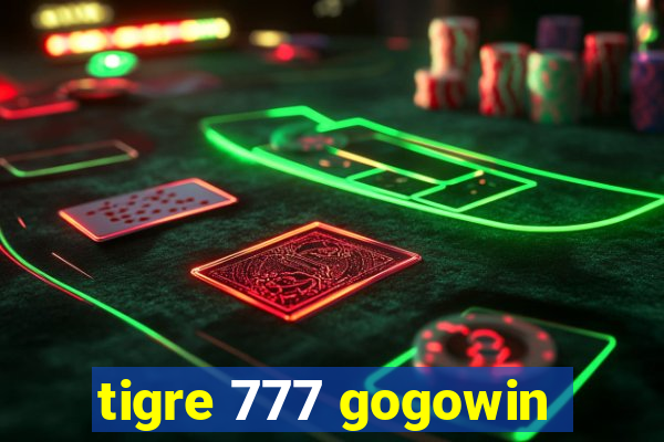 tigre 777 gogowin