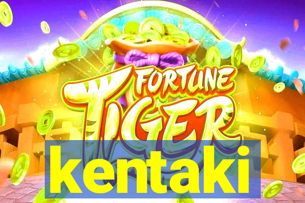 kentaki