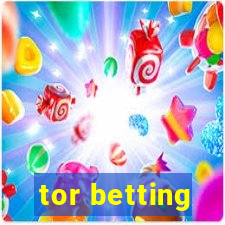 tor betting