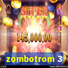 zombotrom 3