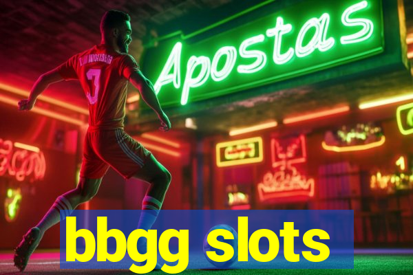 bbgg slots