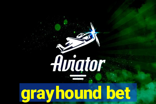 grayhound bet