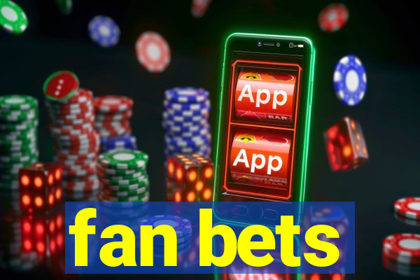 fan bets