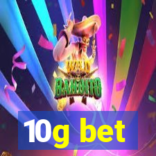 10g bet