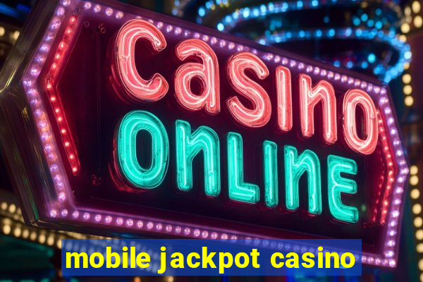 mobile jackpot casino